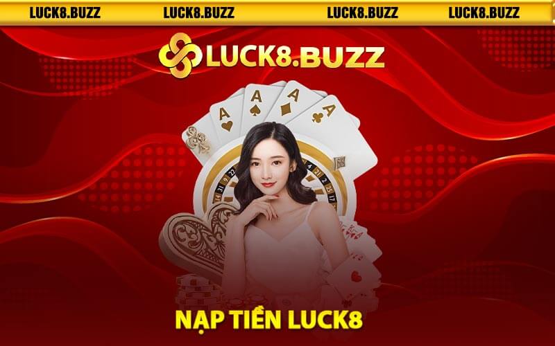 Nạp Tiền Luck8